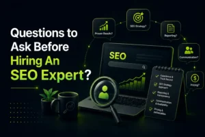 Questions to Ask Before Hiring An SEO Expert