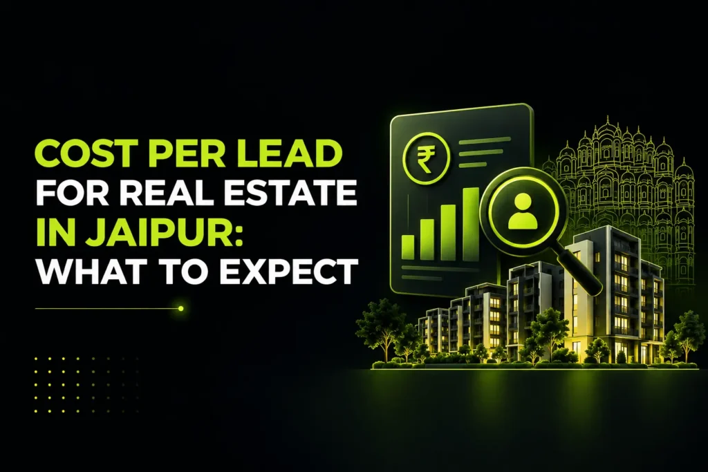 Cost Per Lead for Real Estate in Jaipur